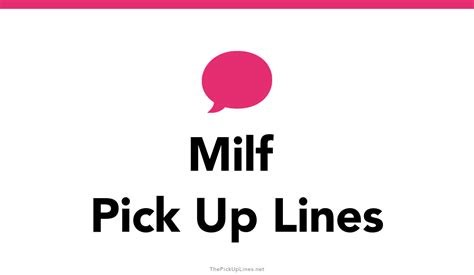 milf pick up line